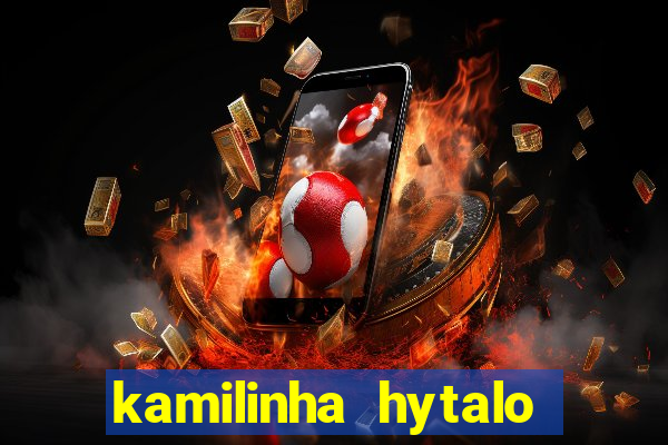 kamilinha hytalo santos idade